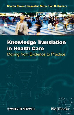 楽天ブックス: Knowledge Translation in Health Care: Moving from Evidence to ...