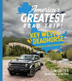 America's Greatest Road Trip!: Key West to Deadhorse: 9000 Miles Across Backroad USA AMER GREATEST ROAD TRIP [ Tom Cotter ]