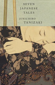 SEVEN JAPANESE TALES(B) [ JUNICHIRO TANIZAKI ]