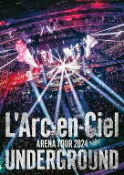 ARENA TOUR 2024 UNDERGROUND [ L'Arc-en-Ciel ]
