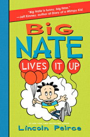 Big Nate Lives It Up BIG NATE LIVES IT UP （Big Nate） [ Lincoln Peirce ]