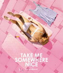 テイク・ミー・サムウェア・ナイス【Blu-ray】