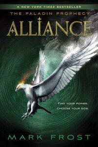 Alliance: The Paladin Prophecy Book 2 ALLIANCE （Paladin Prophecy） [ Mark Frost ]