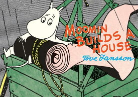 Moomin Builds a House MOOMIN BUILDS A HOUSE （Moomin Colors） [ Tove Jansson ]