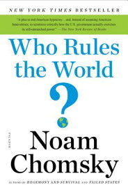 Who Rules the World? WHO RULES THE WORLD （American Empire Project） [ Noam Chomsky ]
