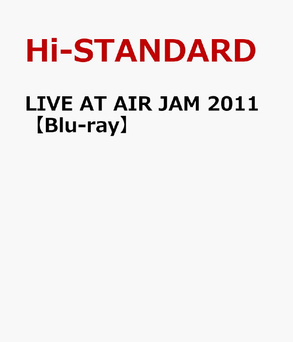 楽天ブックス: LIVE AT AIR JAM 2011【Blu-ray】 - Hi-STANDARD