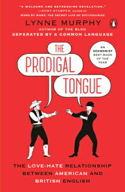 The Prodigal Tongue: The Love-Hate Relationship Between American and British English PRODIGAL TONGUE [ Lynne Murphy ]