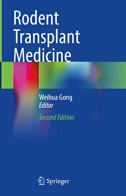 楽天ブックス: Rodent Transplant Medicine - Weihua Gong - 9789811961106 : 洋書