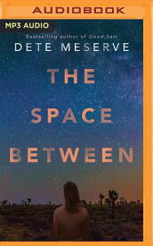 The Space Between SPACE BETWEEN M [ Dete Meserve ]