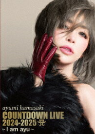ayumi hamasaki COUNTDOWN LIVE 2024-2025 A ～I am ayu～(スマプラ対応) [ 浜崎あゆみ ]
