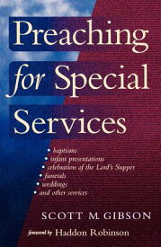Preaching for Special Services PREACHING FOR SPECIAL SERVICES [ Scott M. Gibson ]