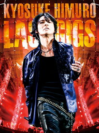 KYOSUKE HIMURO LAST GIGS(通常盤)【Blu-ray】 [ 氷室京介 ]