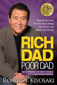Rich Dad Poor Dad: What the Rich Teach Their Kids about Money That the Poor and Middle Class Do Not! RICH DAD POOR DAD ANNIV/E 25/E [ Robert T. Kiyosaki ]