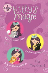Kitty's Magic Bind-Up Books 1-3: Misty the Scared Kitten, Shadow the Lonely Cat, and Ruby the Runawa KITTYS MAGIC BIND-UP BKS 1-3 iKitty's Magicj [ Ella Moonheart ]
