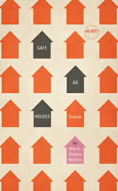 Safe as Houses SAFE AS HOUSES （Iowa Short Fiction Award） [ Marie-Helene Bertino ]