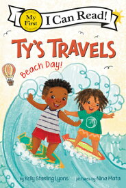Ty's Travels: Beach Day! TYS TRAVELS BEACH DAY （My First I Can Read） [ Kelly Starling Lyons ]