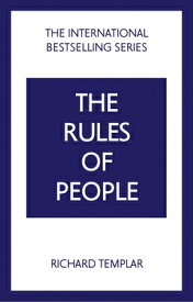 The Rules of People: A Personal Code for Getting the Best from Everyone RULES OF PEOPLE A PERSONAL COD [ Richard Templar ]