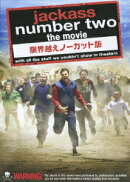 Jackass Number Two The Movie - 限界越えノーカット版