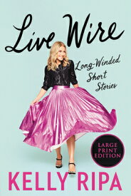 Live Wire: Long-Winded Short Stories LIVE WIRE -LP [ Kelly Ripa ]
