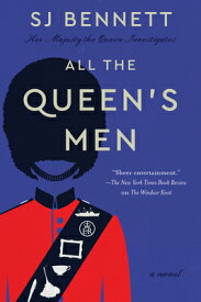 All the Queen's Men ALL THE QUEENS MEN （Her Majesty the Queen Investigates） [ Sj Bennett ]