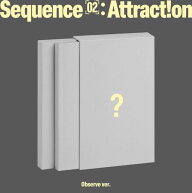 【楽天ブックス限定先着特典+先着特典】Sequence 02: Attraction (Observe ver. / Attraction ver./ Arch…