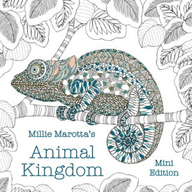 Millie Marotta's Animal Kingdom: Mini Edition MILLIE MAROTTAS ANIMAL KINGDOM （Millie Marotta Adult Coloring Book） [ Millie Marotta ]
