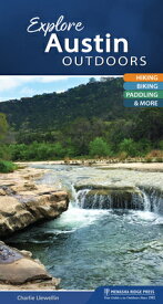 Explore Austin Outdoors: Hiking, Biking, Paddling, & More EXPLORE AUSTIN OUTDOORS （Explore Outdoors） [ Charlie Llewellin ]