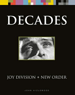 Joy Division + New Order: Decades