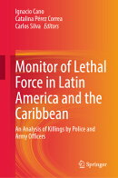 Monitor of Lethal Force in Latin America and the Caribbean: An Analysis of Killings by Police and Ar