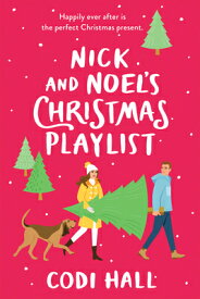 Nick and Noel's Christmas Playlist NICK & NOELS XMAS PLAYLIST （Mistletoe Romance） [ Codi Hall ]