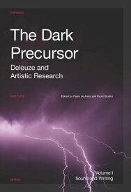 The Dark Precursor: Deleuze and Artistic Research DARK PRECURSOR （Orpheus Institute） [ Paulo de Assis ]