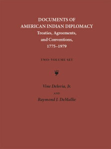 Documents of American Indian Diplomacy (2 Volume Set): Treaties, Agreements, and Conventions, 1775-1 DOCUMENTS OF AMER INDIAN DIPLO iLegal History of North Americaj [ Vine Deloria ]