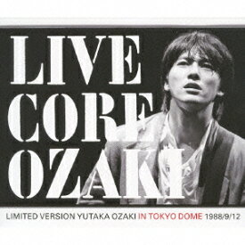 LIVE CORE LIMITED VERSION YUTAKA OZAKI IN TOKYO DOME 1988/9/12(CD+DVD) [ 尾崎豊 ]