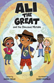 Ali the Great and the Dinosaur Mistake ALI THE GRT & THE DINOSAUR MIS （Ali the Great） [ Saadia Faruqi ]