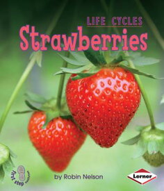 Strawberries STRAWBERRIES （First Step Nonfiction -- Plant Life Cycles） [ Robin Nelson ]