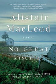 No Great Mischief NO GRT MISCHIEF [ Alistair MacLeod ]