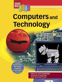 Computers and Technology COMPUTERS & TECHNOLOGY （Science News for Kids） [ Tara Koellhoffer ]