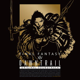 DAWNTRAIL: FINAL FANTASY XIV Original Soundtrack(映像付サントラ/Blu-ray Disc Music)【Blu-ray】