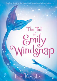 The Tail of Emily Windsnap: #1 TAIL OF EMILY WINDSNAP #1 （Emily Windsnap） [ Liz Kessler ]