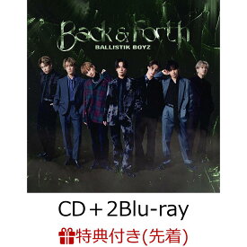 【先着特典】Back & Forth (CD＋2Blu-ray＋スマプラ)(ポスター) [ BALLISTIK BOYZ from EXILE TRIBE ]