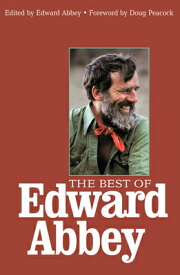 The Best of Edward Abbey BEST OF EDWARD ABBEY 2/E [ Edward Abbey ]