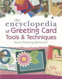 The Encyclopedia of Greeting Card Tools & Techniques ENCY OF GREETING CARD TOOLS & [ Susan Pickering Rothamel ]