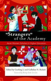 Strangers of the Academy: Asian Women Scholars in Higher Education STRANGERS OF THE ACADEMY [ Guofang Li ]