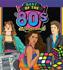 Best of the '80s Coloring Book: Color Your Way Through 1980s Art & Pop Culture BEST OF THE 80S COLOR BK （Color Through the Decades） [ Walter Foster Creative Team ]