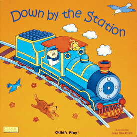 Down by the Station DOWN BY THE STATION （Classic Books with Holes Big Book） [ Jess Stockham ]