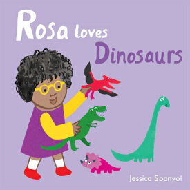 Rosa Loves Dinosaurs ROSA LOVES DINOSAURS-BOARD （All about Rosa） [ Jessica Spanyol ]
