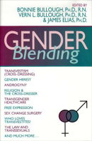 Gender Blending: Transvestism (Cross-Dressing), Gender Heresy, Androgyny, Religion & the Cross- Dres