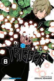 World Trigger, Vol. 8 WORLD TRIGGER VOL 8 （World Trigger） [ Daisuke Ashihara ]