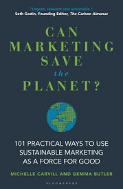 Can Marketing Save the Planet?: 101 Practical Ways to Use Sustainable Marketing as a Force for Good CAN MARKETING SAVE THE PLANET [ Michelle Carvill ]