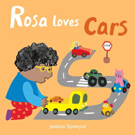 Rosa Loves Cars ROSA LOVES CARS-BOARD （All about Rosa） [ Jessica Spanyol ]